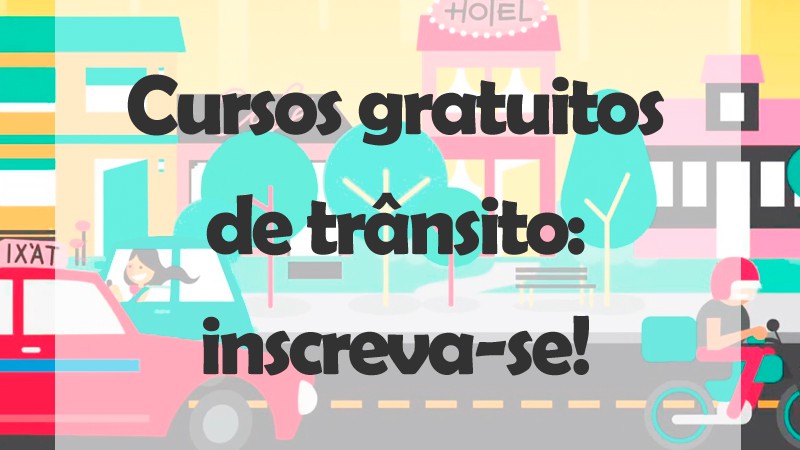 Educação para o Trânsito no Ambiente Corporativo e Condução Segura são os cursos disponíveis no mês de agosto