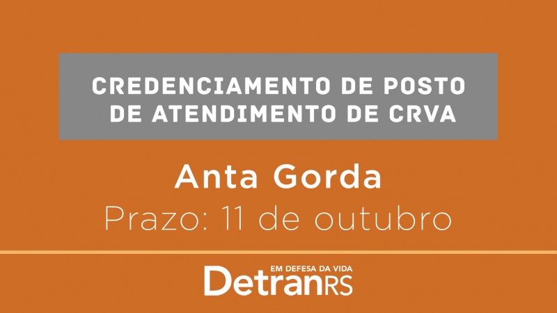 Lettering: Credenciamento de Posto de Atendimento de CRVA. Anta Gorda. Prazo: 11 de outubro.
