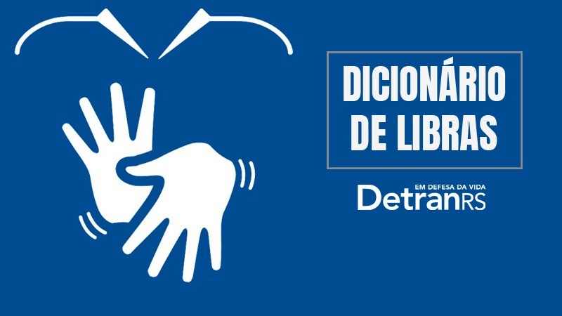 Retângulo com fundo azul e o símbolo das LIBRAS. Dicionário de LIBRAS DetranRS