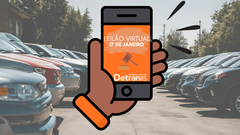 Foto horizontal colorida ao fundo mostra fila de veículos estacionados em um pátio. Sobre a imagem, está ilustração de uma mão segurando um celular. Na tela do aparelho aparece o texto: Leilão virtual 17 de janeiro, com a marca do DetranRS abaixo.